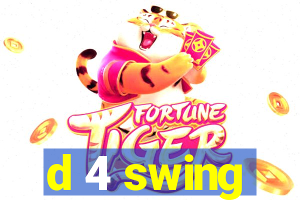 d 4 swing